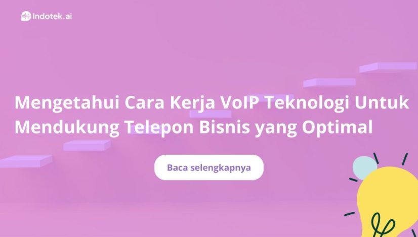 Mengetahui Cara Kerja VoIP Teknologi Untuk Mendukung Telepon Bisnis yang Optimal